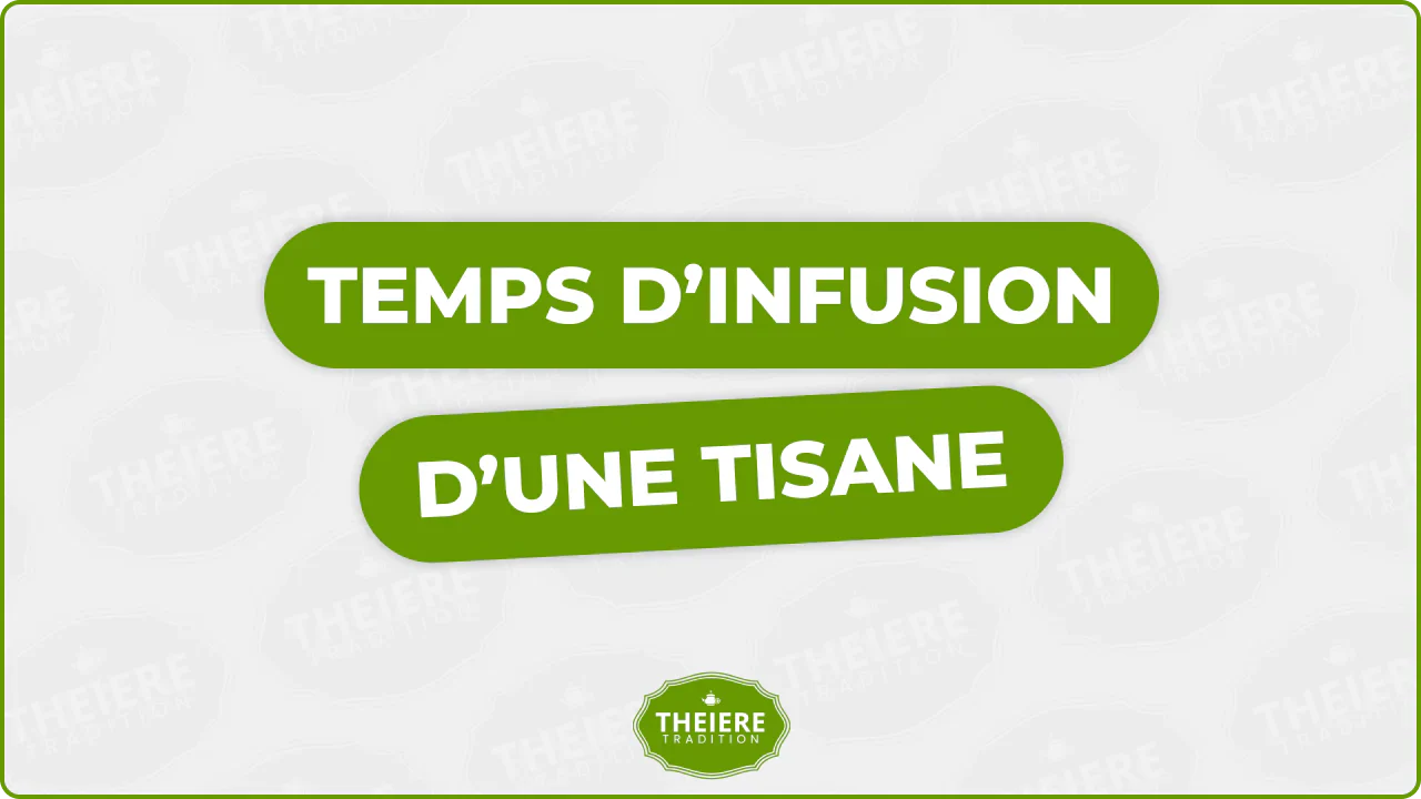 Temps Infusion Tisane : Astuce Simple pour un Goût Parfait