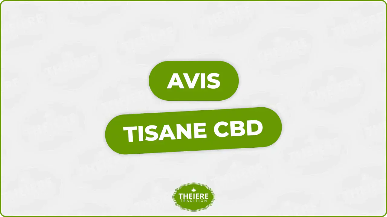 Tisane CBD Avis : Que vaut vraiment l’infusion au CBD ?